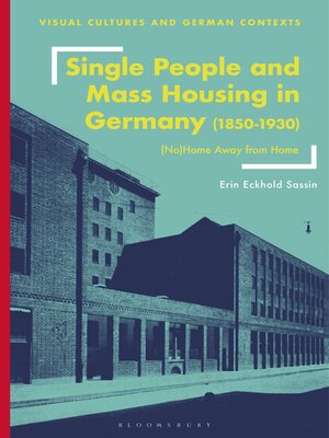 cover image of Single People and Mass Housing in Germany, 1850&#8211;1930